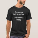 Search for tomorrow is not promised tshirts Out