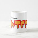 Search for wtf coffee mugs Humour
