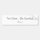 Search for too close bumper stickers Back off