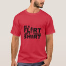 Search for flirt quotes tshirts Funny