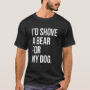 Search for shove tshirts Dog