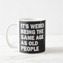 Search for funny for old people mugs Grandpa
