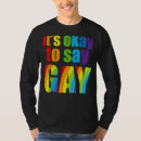 Search for gay sayings tshirts It's