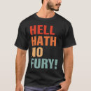 Search for hell hath no fury tshirts Apparel