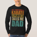Search for karate dad tshirts Father's
