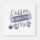 Search for funny coffee magnets Humour