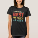 Search for fire fighter tshirts Best