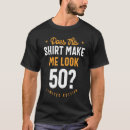 Search for 50th birthday for him tshirts 50 years