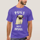 Search for pugs not drugs tshirts Cute