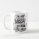 Search for bossy humour mugs I'm not bossy