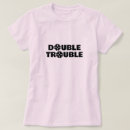 Search for double trouble tshirts Cute