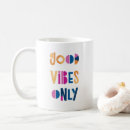 Search for good vibes mugs Inspirational quote