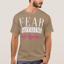 Search for fear nothing tshirts Sayings