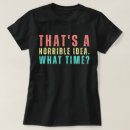 Search for horrible tshirts Joke