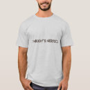 Search for nobodys perfect tshirts Text