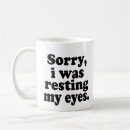 Search for resting my eyes mugs For him
