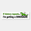 Search for dinosaur bumper stickers Funny