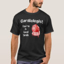 Search for cardiologist tshirts Medicine