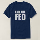 Search for end the fed tshirts Federal
