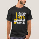 Search for funny woodworking tshirts Repeat