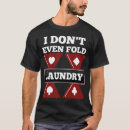 Search for funny poker tshirts Player
