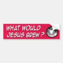 Search for what would bumper stickers Funny