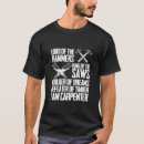 Search for funny carpenter tshirts Carpentry