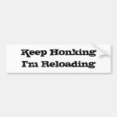 Search for reloading bumper stickers Keep
