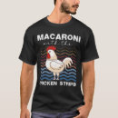 Search for chicken strips tshirts Macaroni