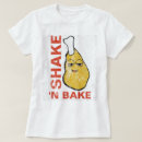 Search for shake and bake tshirts Humour