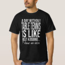 Search for funny table tennis tshirts Sport