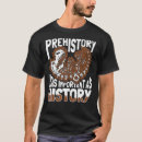Search for prehistory tshirts Dinosaur