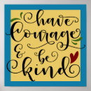 Search for have courage and be kind posters Quote