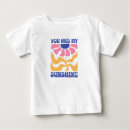 Search for you are my sunshine baby shirts Quote
