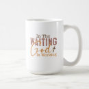 Search for wait on god mugs Christian