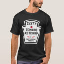 Search for tomato ketchup tshirts Condiment