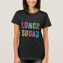 Search for school lunch tshirts Teaching