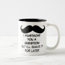 Search for i moustache you a question mugs Moustaches