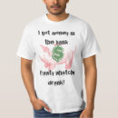 Search for bank tshirts Humour
