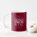 Search for chance mugs Chance this is wine