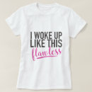 Search for i woke up like this tshirts Beautiful