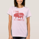 Search for i like pig butts tshirts Funny