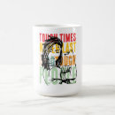 Search for tough times mugs Inspirational