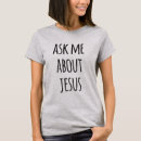 Search for ask me about jesus tshirts Church