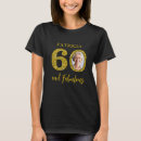 Search for 60 and fabulous tshirts Typography