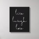 Search for live laugh love canvas prints Quote