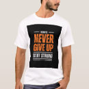 Search for always give up tshirts Inspirational
