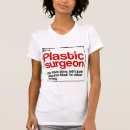 Search for plastic surgeon tshirts Doctor