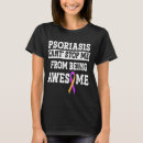 Search for psoriasis tshirts Awareness