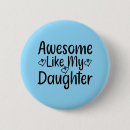 Search for funny daughter badges Cool